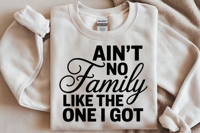 Ain't No Family Like The One I Got SVG SVG DesignDestine 