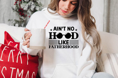 aint no hood like fatherhood SVG Angelina750 
