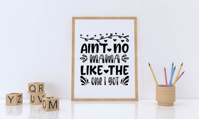 ain't no mama like the one i got svg SVG BB Type Studios 