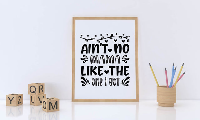 ain't no mama like the one i got svg SVG BB Type Studios 