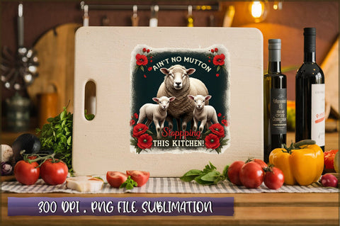 Ain't no mutton stopping this kitchen! Sublimation Sublimation Shetara Begum 