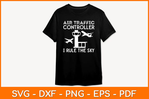 Air Traffic Controller I Rule The Sky Svg Design SVG artprintfile 