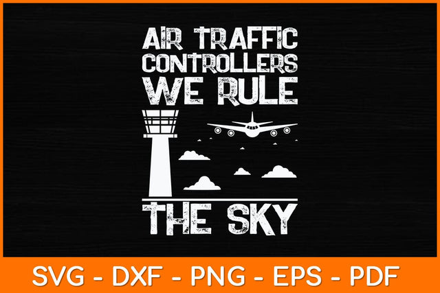 Air Traffic Controllers We Rule The Sky Svg Design SVG artprintfile 