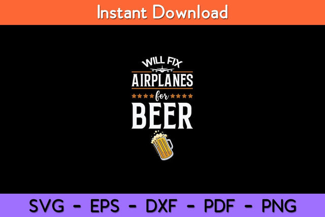 Aircraft Mechanic Will Fix Airplanes for Beer Svg Design SVG artprintfile 