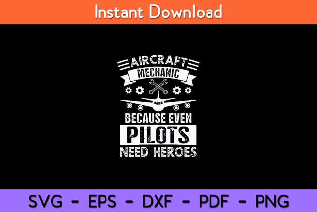 Airplane Mechanic Because Even Pilots Funny Aviation Technician Svg Design SVG artprintfile 