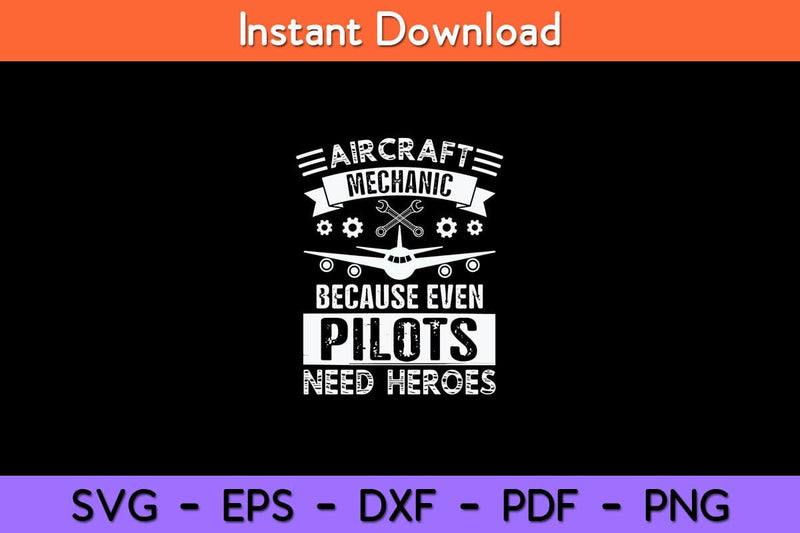 Airplane Mechanic Because Even Pilots Funny Aviation Technician Svg Design SVG artprintfile 