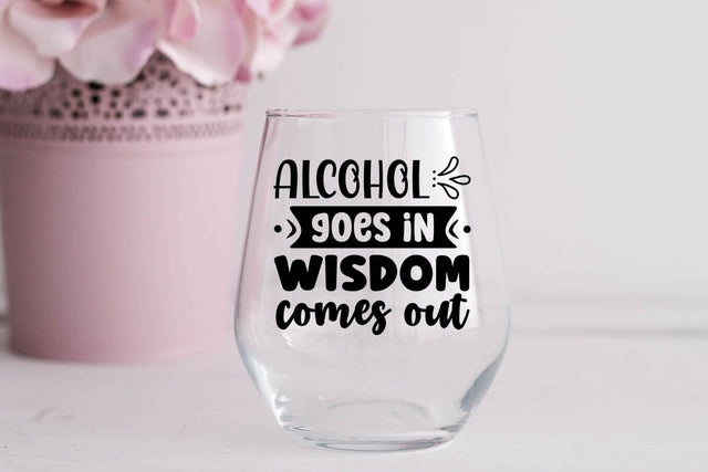 Alcohol goes in wisdom comes out SVG Angelina750 