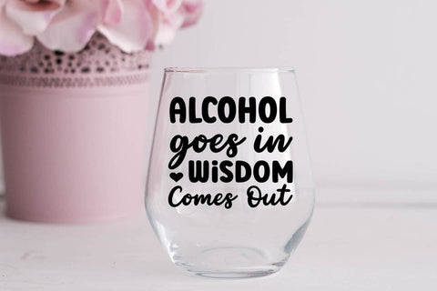 Alcohol Goes In Wisdom Comes Out SVG Angelina750 