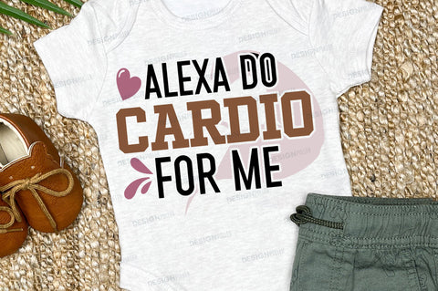Alexa do cardio for me Svg Design SVG Regulrcrative 