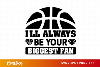 All always be your biggest fan SVG Design SVG Designangry 