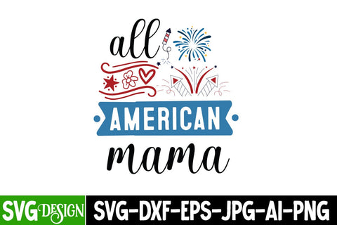 All American Mama SVG Design,4th of July SVG, Fourth of July SVG, Independence Day SVG, Patriotic SVG File, July 4th Shirt Design, Cricut 4th of July SVG BlackCatsMedia 