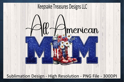 All American Mom Sublimation PNG, Blue Glitter & Embroidery Stitch, Patriotic Cowboy Boots, 4th Of July, Digital Download, PNG Printable Sublimation Keepsake Treasures Designs LLC. 