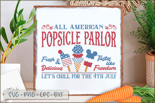 All american popsicle parlor fresh & delicious tastes like freedom let's chill for the 4th july Sign SVG SVG Shetara Begum 