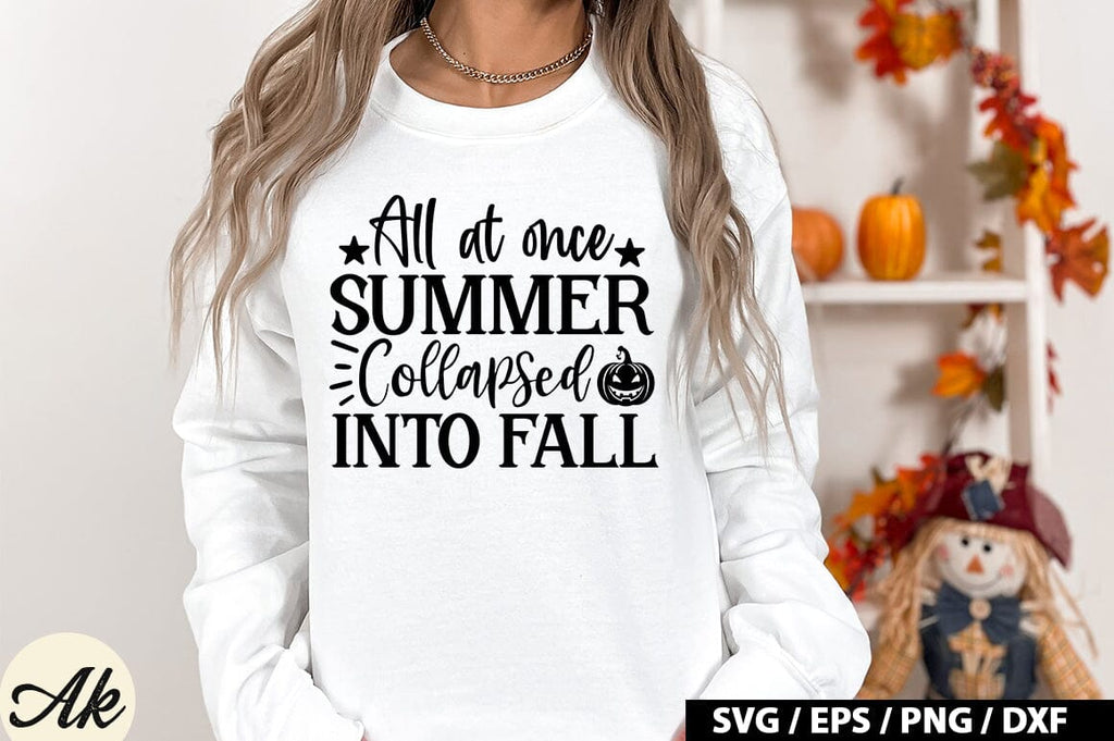 All At Once Summer Collapsed Into Fall SVG Design - So Fontsy