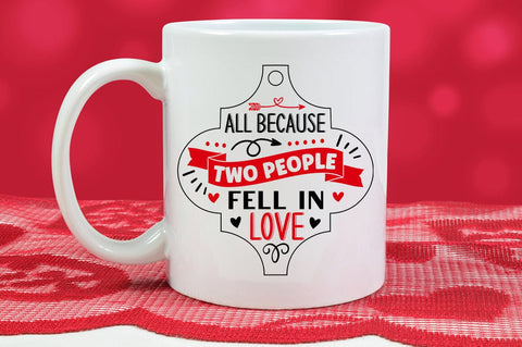 All Because Two People Fell In Love SVG Design SVG Designangry 