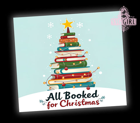 All Booked For Christmas 20oz Tumbler Wrap Sublimation Design, Straight Tapered Tumbler Wrap, Book Lovers Tumbler Png, Instant Digital Download Sublimation SvggirlplusArt 
