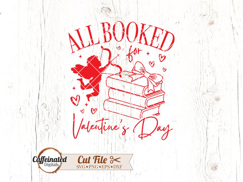 All Booked For Valentine's Day SVG Caffeinated SVGs 