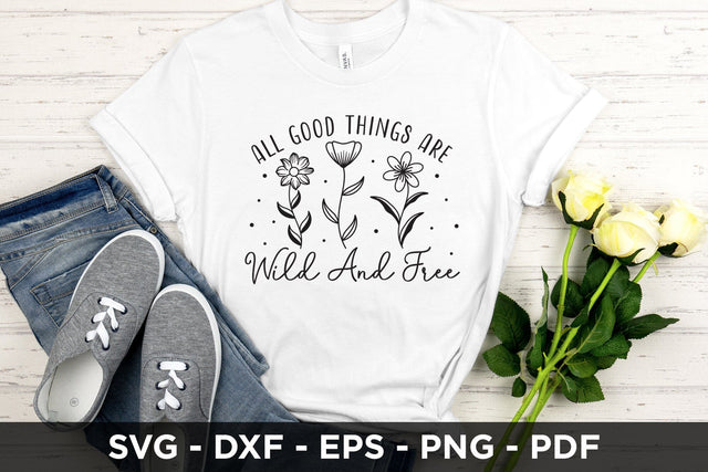 All Good Things Are Wild and Free, Wildflower Quote SVG SVG CraftLabSVG 