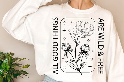 all good things are wild & free SVG Design SVG Regulrcrative 
