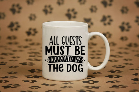 All guests must be approved by the dog SVG Design SVG Designangry 