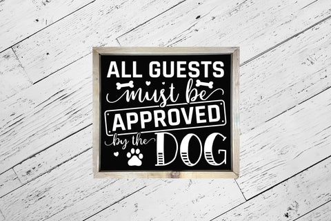 All Guests Must Be Approved by the Dog SVG SVG CraftLabSVG 