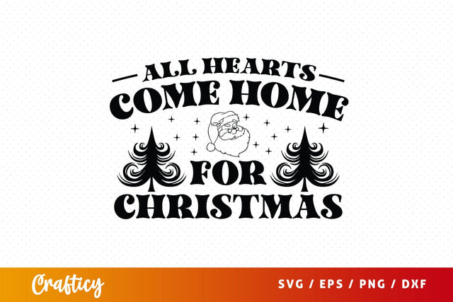 All Hearts Come Home For Christmas SVG Design SVG Designangry 