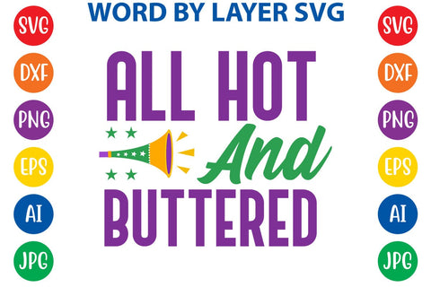 All Hot And Buttered SVG DESIGN SVG Rafiqul20606 