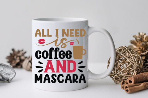 All i need is coffee and mascara SVG Angelina750 