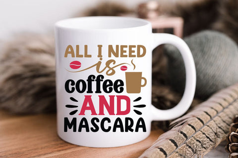 All i need is coffee and mascara SVG Angelina750 