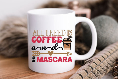 All i need is coffee and mascara SVG Angelina750 