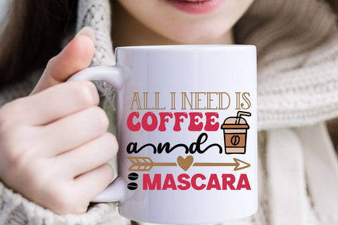 All i need is coffee and mascara SVG Angelina750 
