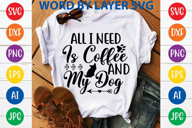 All I Need Is Coffee And My Dog svg design SVG Rafiqul20606 