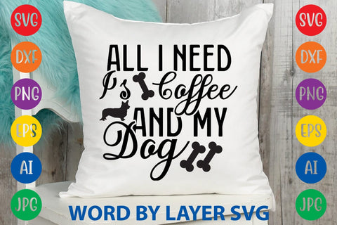 All I Need Is Coffee And My Dog SVG Rafiqul20606 