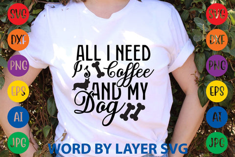 All I Need Is Coffee And My Dog SVG Rafiqul20606 