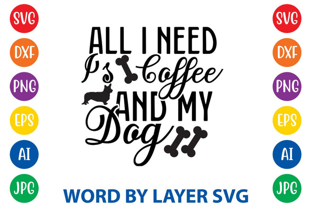 All I Need Is Coffee And My Dog SVG Rafiqul20606 