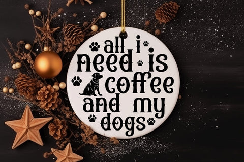 All i need is coffee and my dogs SVG Design SVG Designangry 