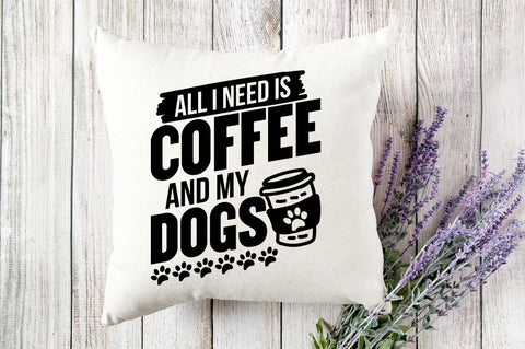All I Need is Coffee and My Dogs SVG SVG shah alam 