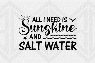 All I Need is Sunshine and Salt Water Summer Beach Quote SVG SVG BillahCrafts 