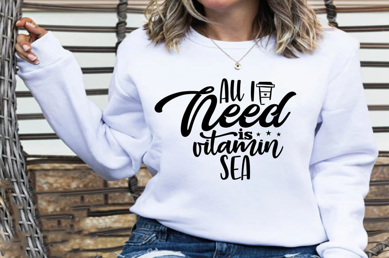 All I Need is Vitamin Sea SVG nirmal108roy 