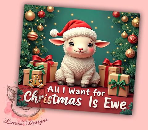 All I Want Christmas Ewe Tumbler Wrap, Christmas Ewe, All I Want for Christmas, 20oz Tumbler Wrap, Sublimation Design, Funny Holiday Gift, Cute Christmas Drinkware, Sheep Decor Sublimation Lara' s Designs 