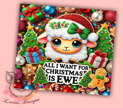 All I Want Christmas Ewe Tumbler Wrap, Christmas Ewe, All I Want for Christmas, 20oz Tumbler Wrap, Sublimation Design, Funny Holiday Gift, Cute Christmas Drinkware, Sheep Decor Sublimation Lara' s Designs 