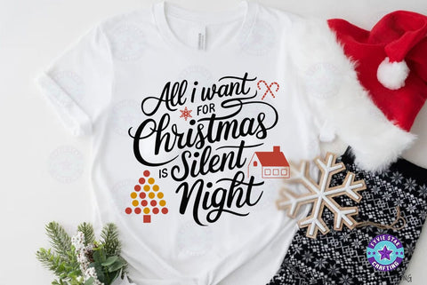 All I Want For Christmas Is A Silent Night, Christmas Quote SVG Design, Christmas Sublimation T-shirt SVG FiveStarCrafting 