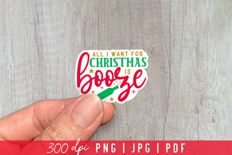 All I Want for Christmas is Booze, Funny Stickers Sublimation CraftLabSVG 