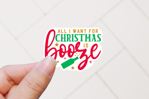 All I Want for Christmas is Booze, Funny Stickers Sublimation CraftLabSVG 