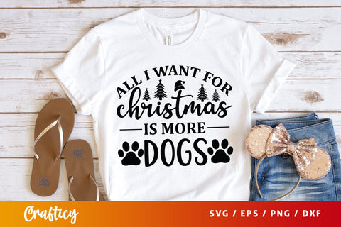 All i want for christmas is more dogs SVG Design SVG Designangry 