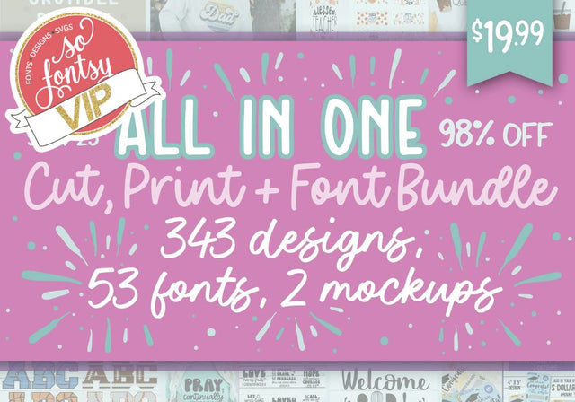 All In One Cut, Print + Font Bundle | VIP Only Throwback! Bundle So Fontsy Design Shop 