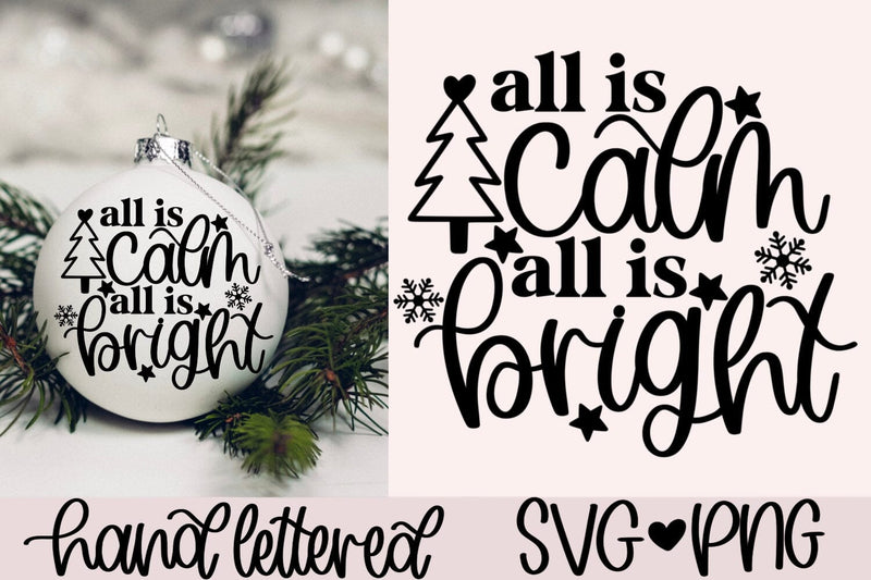 All is calm all is bright svg, christmas quote svg, christmas decor svg, christmas ornament svg, cute christmas svg, trendy christmas svg SVG AnitaAlyiaLettering 
