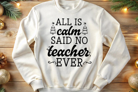All Is Calm I Christmas Teacher Shirt SVG I Teacher SVG SVG Happy Printables Club 