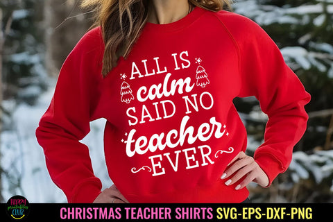 All Is Calm I Christmas Teacher Shirt SVG I Teacher SVG SVG Happy Printables Club 