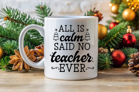 All Is Calm I Christmas Teacher Shirt SVG I Teacher SVG SVG Happy Printables Club 